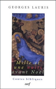 Georges Lauris - Mille et une nuits avant Noël - Contes bibliques.