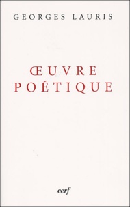 Georges Lauris - Oeuvre Poetique.