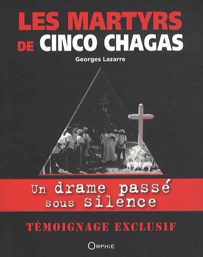 Georges Lazarre - Les martyrs de Cinco Chagas.