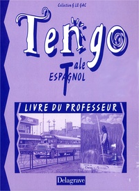 Georges Le Gac et Albert Bensoussan - Espagnol Terminale Tengo. - Livre du professeur.