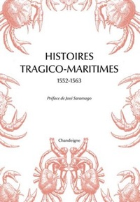 Georges Le Gentil - Histoires tragico-maritimes 1552-1563 - Chefs-d'oeuvre des naufrages portugais.