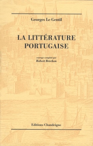 Georges Le Gentil - La littérature portugaise.