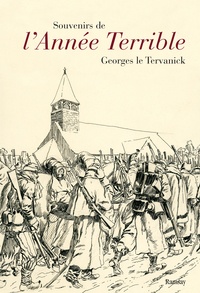 Georges Le Tervanick - Souvenirs de l'Année terrible - (1870-1871).