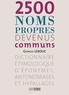 Georges Lebouc - 2500 noms propres devenus communs - Dictionnaire étymologique d'éponymes, antonomases et hypallages.