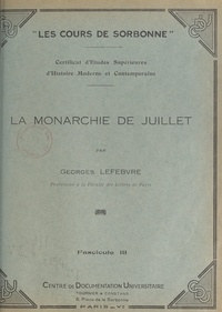 Georges Lefebvre - La Monarchie de Juillet (3).