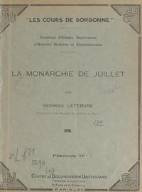 Georges Lefebvre - La Monarchie de Juillet.