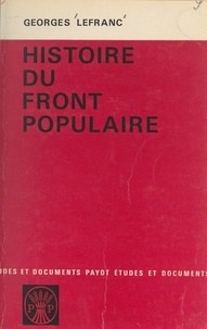Georges Lefranc - Histoire du Front Populaire, 1934-1938.