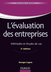 Georges Legros - L'évaluation des entreprises - 2e éd. - Méthodes et études de cas.