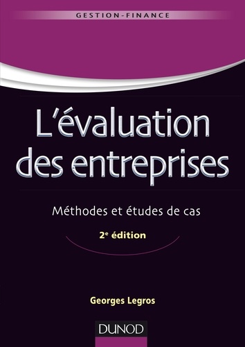 L'évaluation des entreprises. Méthodes et études de cas 2e édition