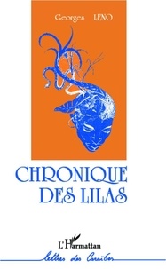Georges Leno - Chronique des lilas.