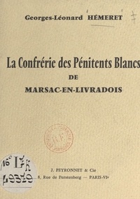 Georges-Léonard Hémeret - La confrérie des Pénitents Blancs de Marsac-en-Livradois.