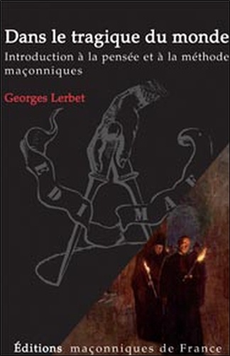 Georges Lerbet - Dans le tragique du monde.