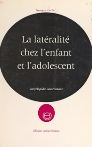 Georges Lerbet - La latéralité chez l'enfant et l'adolescent - Enfants droitiers, enfants gauchers, étude de la latéralisation.