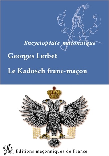 Le Kadosch franc-maçon de Georges Lerbet - Livre - Decitre