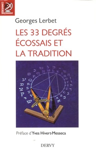 Georges Lerbet - Les 33 degrés écossais et la Tradition.