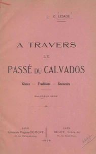 À travers le passé du Calvados : glanes, traditions souvenirs