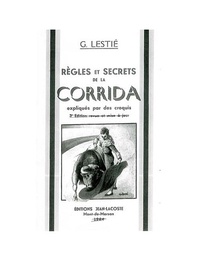 Georges Lestié - Règles et secrets de la corrida - Expliqués par des croquis.