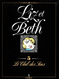 Georges Lévis - Liz et Beth Tome 5 : Le club des sens.
