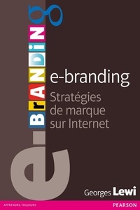 Georges Lewi - E-branding - Stratégies de marque sur Internet.