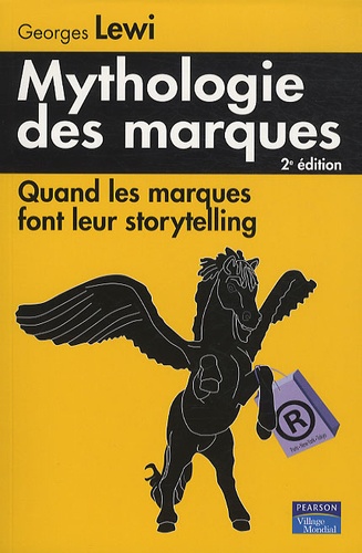 Georges Lewi - Mythologie des marques - Quand les marques font leur storytelling.
