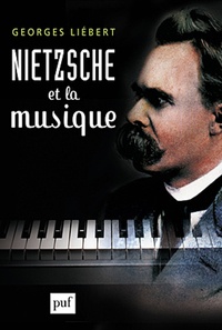 Georges Liébert - Nietzsche et la musique.