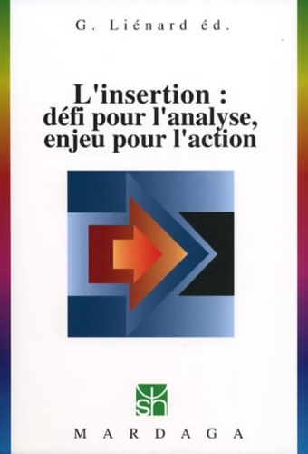 Georges Liénard - L'Insertion : Defi Pour L'Analyse, Enjeu Pour L'Action.