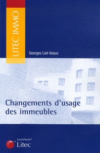 Georges Liet-Veaux - Changements d'usage des immeubles.