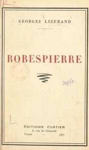 Georges Lizerand - Robespierre.