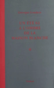 Un été 61 à l'ombre de la Maison-Blanche