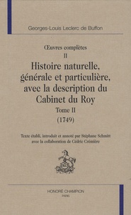 Georges-Louis Leclerc Buffon - Oeuvres complètes - Tome 2, Histoire naturelle, générale et particulière, avec la description du Cabinet du Roy (1749).