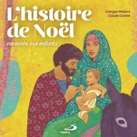 Georges Madore et Claude Cachin - L'histoire de Noël racontée aux enfants.