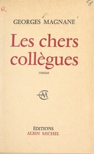 Georges Magnane - Les chers collègues.