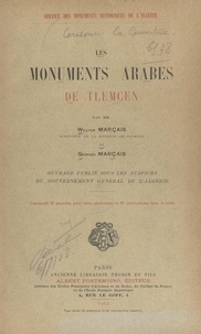 Georges Marçais et William Marçais - Les monuments arabes de Tlemcen.