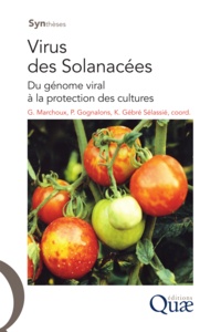 Georges Marchoux et Patrick Gognalons - Virus des Solanacées - Du génome viral à la protection des cultures.