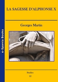 Georges Martin - La sagesse d’Alphonse X.
