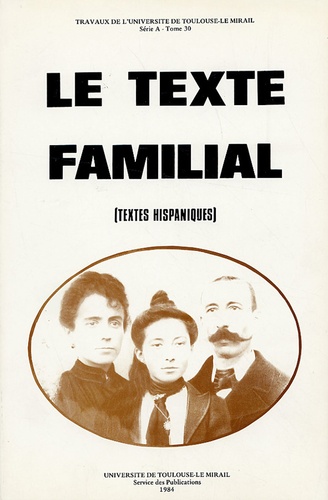 Georges Martin - Le texte familial - (Textes hispaniques).