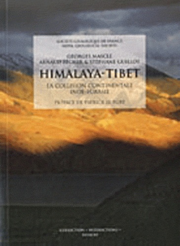 Georges Mascle et Arnaud Pêcher - Himalaya-Tibet - La collision continentale Inde-Eurasie.