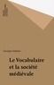 Georges Matoré - Le Vocabulaire et la société médiévale.