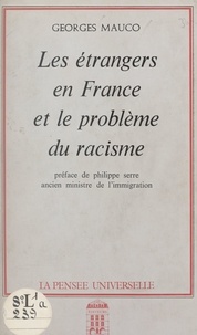 Georges Mauco et Philippe Serre - Les étrangers en France et le problème du racisme.