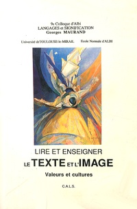 Georges Maurand - Lire et enseigner le texte et l'image - Valeurs et cultures.