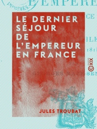 Georges Maze-Sencier - Le Dernier Séjour de l'Empereur en France - La rade de l'île d'Aix (8-16 juillet 1815).