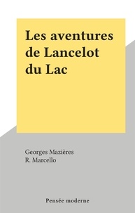 Georges Mazières et R. Marcello - Les aventures de Lancelot du Lac.