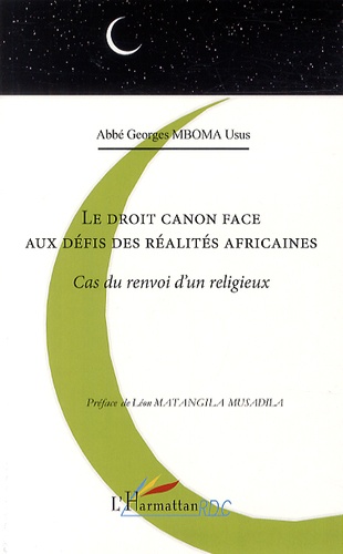 Georges Mboma Usus - Le droit canon face aux défis des réalités africaines - Cas du renvoi d'un religieux.