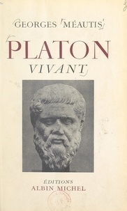 Georges Méautis - Platon vivant.