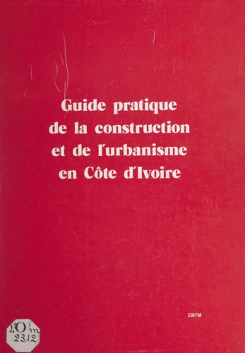 Guide pratique de la construction et de l'urbanisme en Côte d'Ivoire