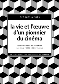 Georges Méliès - La vie et l'oeuvre d'un pionnier du cinéma.