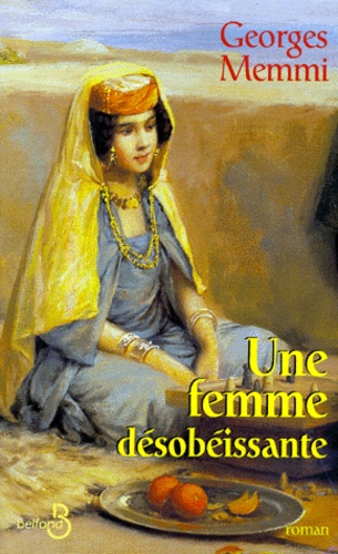 Georges Memmi - Une femme désobéissante.
