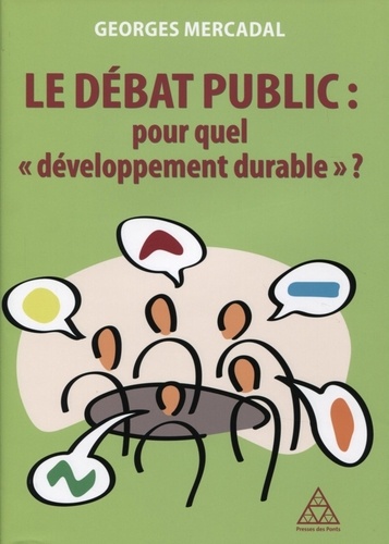 Georges Mercadal - Le débat public : pour quel "développement durable" ?.