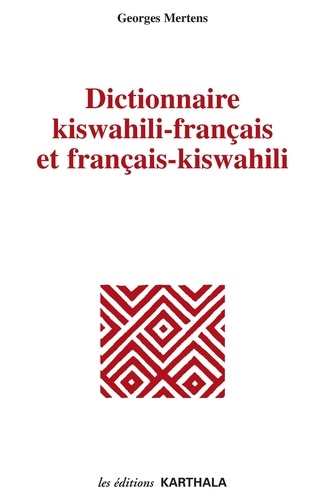 Georges Mertens - Dictionnaire kiswahili-français et français-kiswahili.
