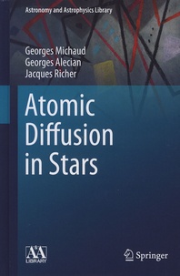 Georges Michaud et Georges Alecian - Atomic Diffusion in Stars.